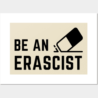 Be an erascist! Posters and Art